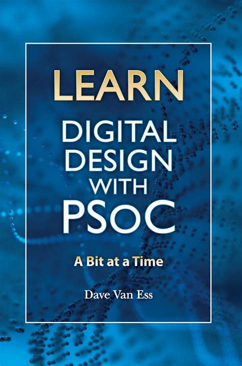 Learn Digital Design With PSoC A Bit At A Time