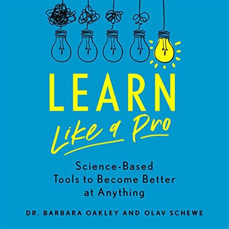 Learn Like A Pro: Science-Based Tools To Become Better At Anything