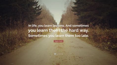 Learn the Hard Way Quotes