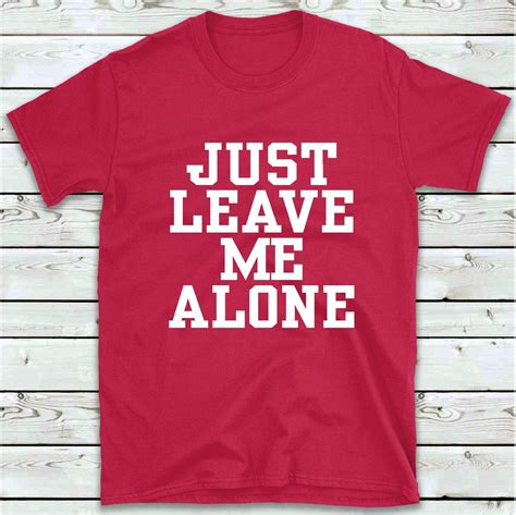 Show Your Mood with Our Leave Me Alone Tshirt