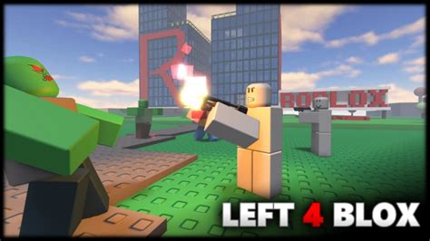 Left 4 Blox 2 - Roblox