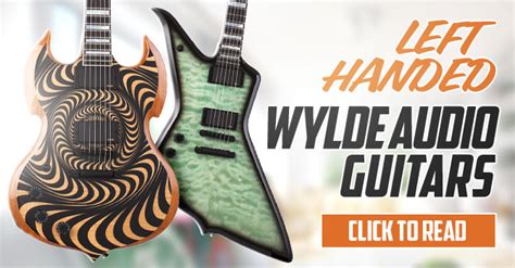 Unleash Your Inner Rockstar with the Wylde Audio Left Handed Guitar: The Ultimate Soundtrack to Your Music Journey