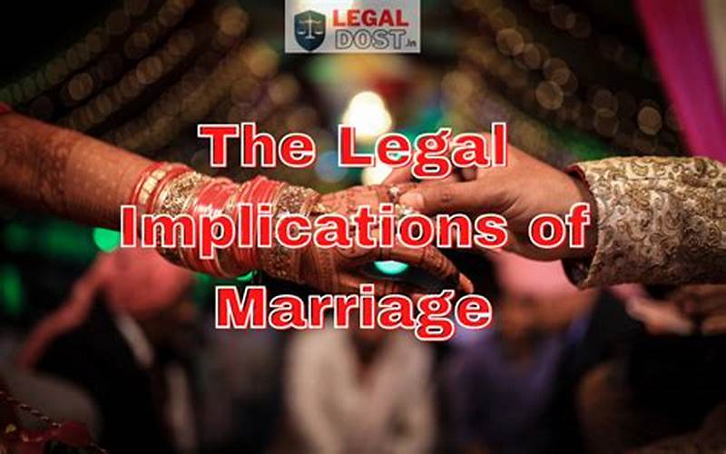Legal Implications Of Marriage Of Convenience
