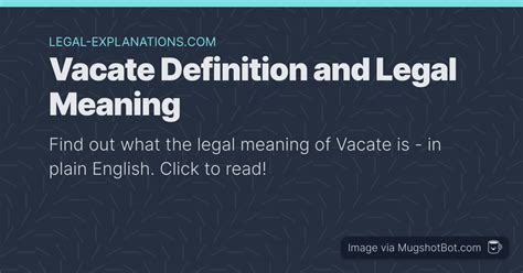 Unpacking the Legal Definition of Vacated: Understanding the Intricacies of Abandonment and Surrender in Law
