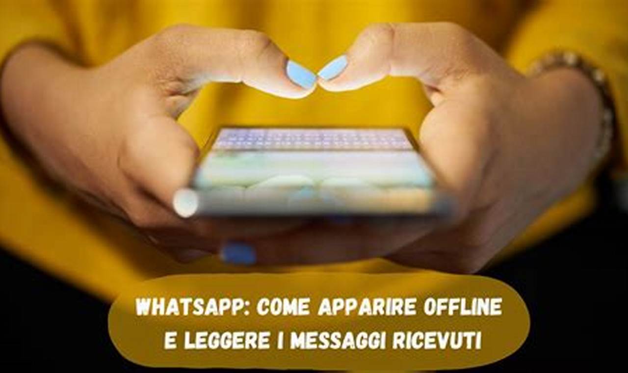 Leggere Messaggi Whatsapp Senza Apparire Online