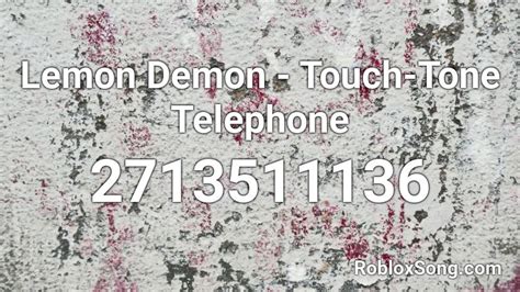Lemon Demon - Touch-Tone Telephone Roblox ID