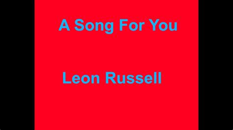 Leon Russell A Song For You Lyrics