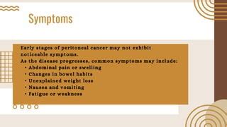 Less Common Stage 1 Symptoms (Peritoneal)