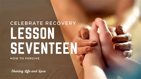 Lesson 17 – Step 9: Forgiveness | Lessons In Recovery