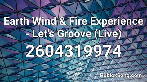 Let\'s Groove - Earth Wind and Fire Roblox ID