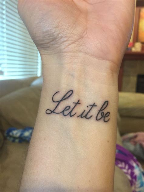12 ‘Let It Be’ Tattoo Designs Pretty Designs