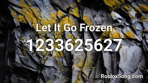 Let It Go Frozen Roblox ID - Roblox music codes