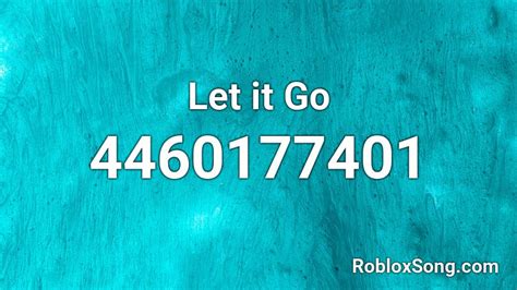 Let It Go Roblox ID