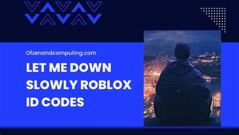 Let Me Down Slowly Roblox ID Codes (2023) Alec Benjamin Song