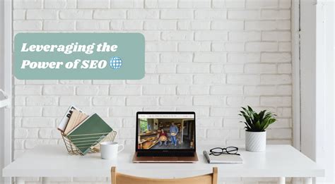 Leveraging the Power of SEO