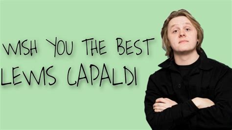 Lewis Capaldi Wish You The Best Traduction