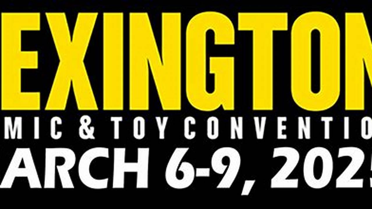 Lexington Toy And Comic Con 2025