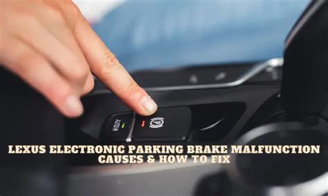 Troubleshooting Lexus Electronic Parking Brake Malfunction: Expert Tips