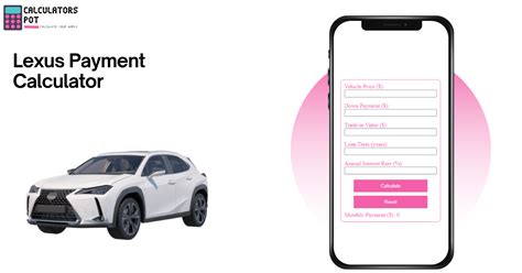 Calculate Your Monthly Lexus Payments with our Convenient Payment Calculator