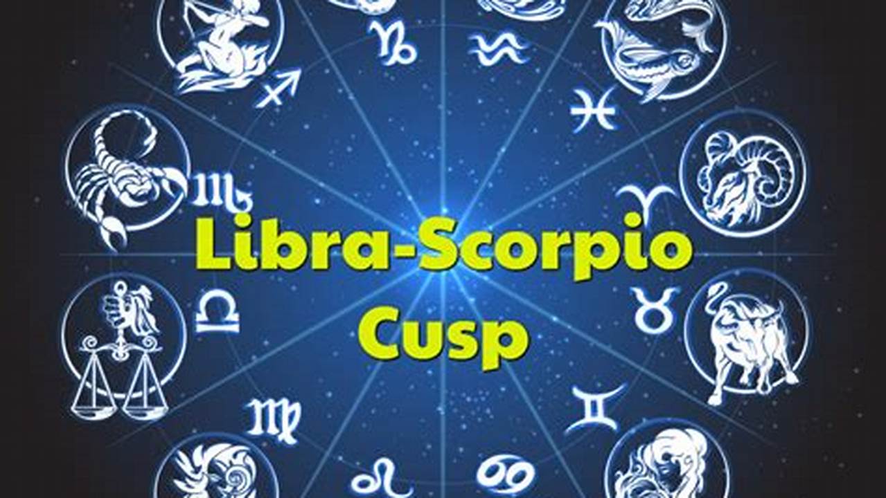 Libra-Scorpio Cusp Horoscope 2024