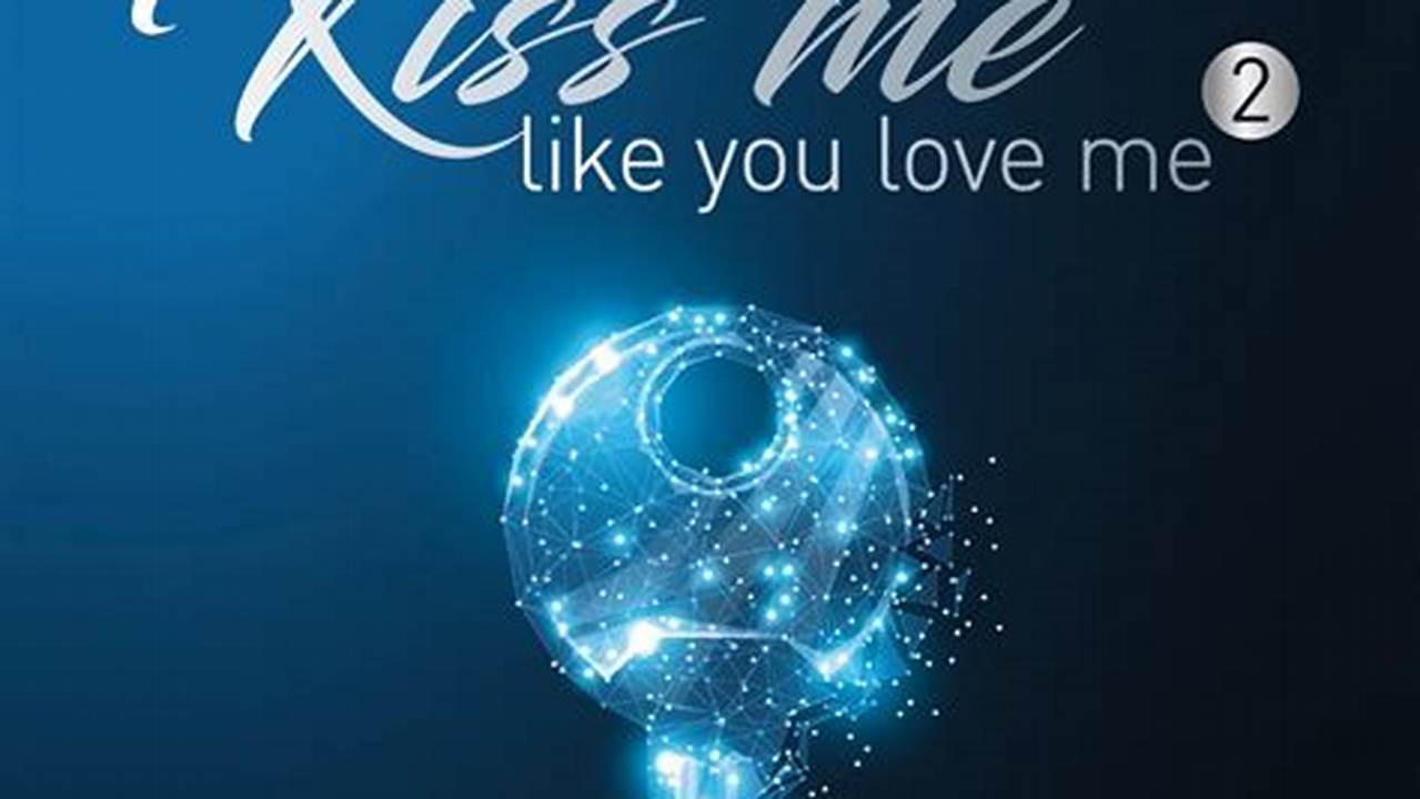 Libro Kiss Me Like You Love Me 2