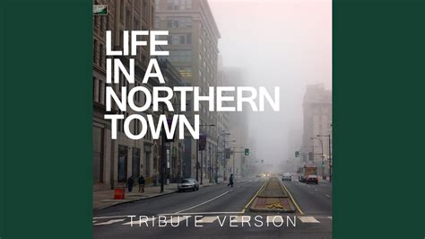 Life In A Northern Town
