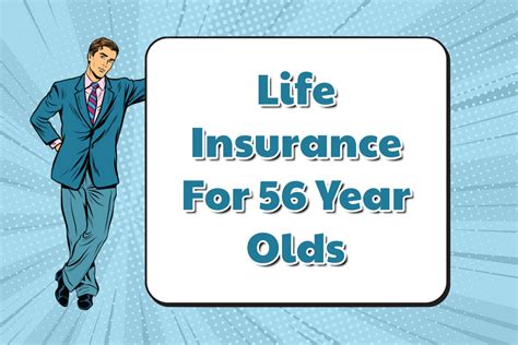 Life Insurance Considerations for 56 Year Olds