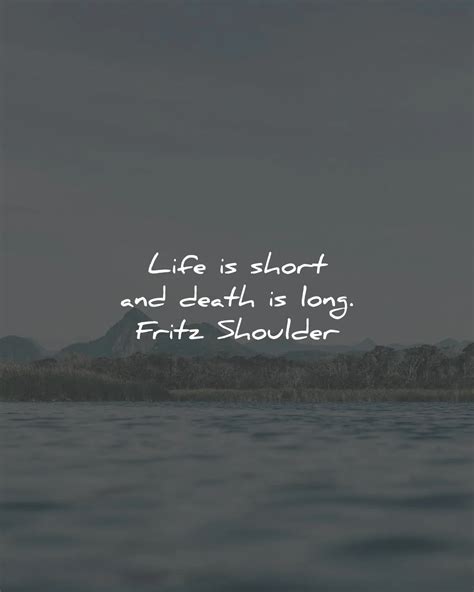 Life Is Short Quotes