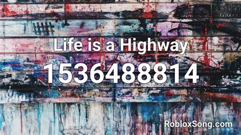 Life Is a Highway Roblox ID - Roblox music codes