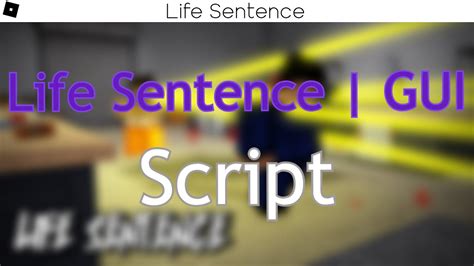 Life Sentence ROBLOX Script GUI - YouTube