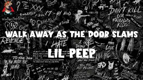 Lil Peep Walk Away As The Door Slams Lyrics