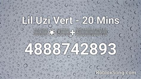 Lil Uzi - 20 min Roblox ID
