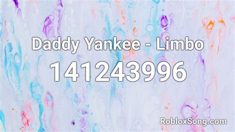 Limbo - Daddy Yankee Roblox Id - Roblox Music Codes