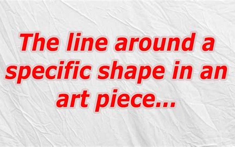 Line Around A Specific Shape In An Art Piece