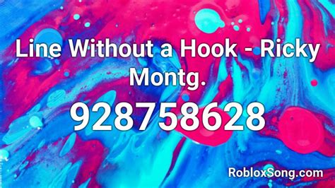 Line Without a Hook - Ricky Montg. Roblox ID - Roblox music codes