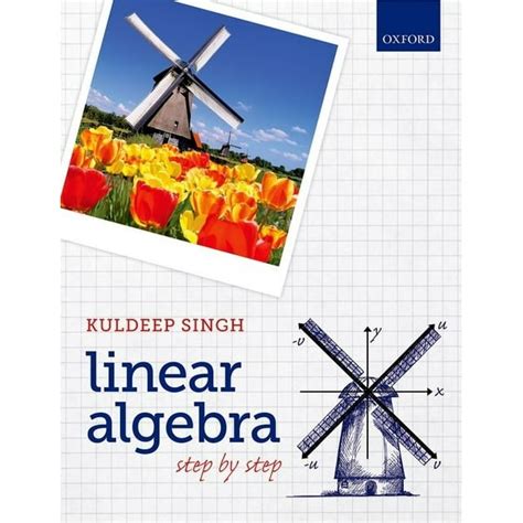 Linear Algebra: Step By Step