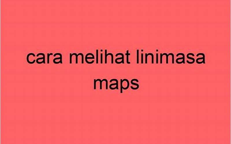 Linimasa Maps