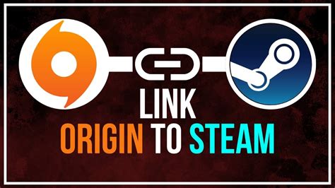 Link Steam and Origin for the Best Gaming Experience Possible
