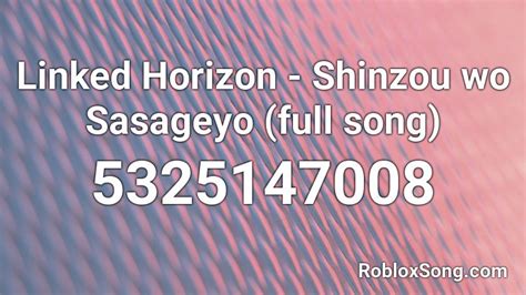 Linked Horizon - Shinzou wo Sasageyo! Roblox ID - Roblox music 