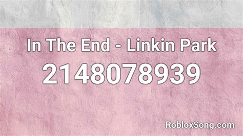 Linkin park - In the end Roblox ID - Roblox music codes