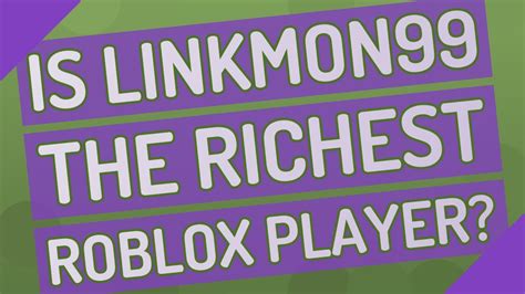 Linkmon99 is definitely NOT the richest Roblox player. : r/roblox