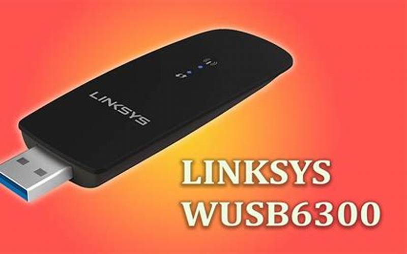Linksys WUSB6300 V2 Driver: Problems and Solutions