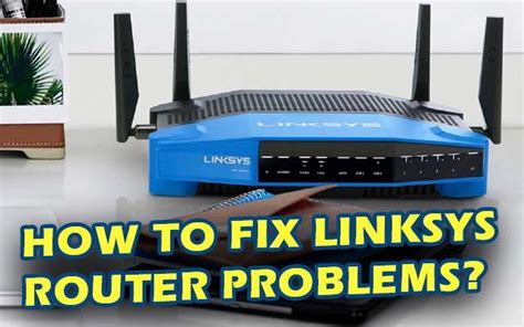Linksys router issues