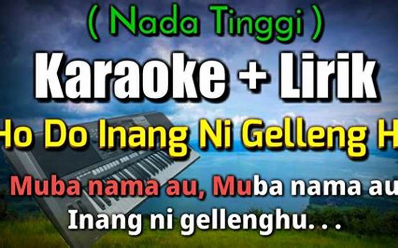 Lirik Lagu Ho Do Inang Ni Gellengku