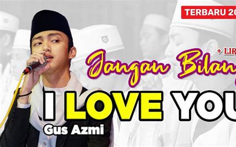 Lirik Lagu Jangan Bilang I Love You Syubbanul Muslimin