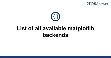th?q=List%20Of%20All%20Available%20Matplotlib%20Backends - Top 10 Matplotlib Backends for Optimal Data Visualization
