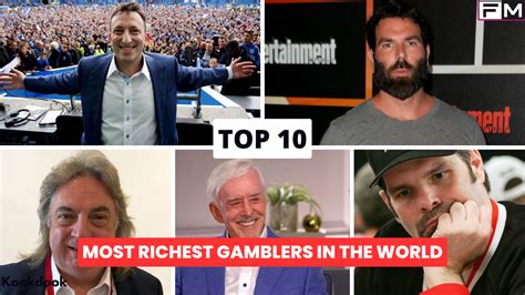 List Of Richest Gamblers
