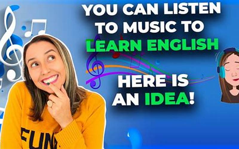 Listen To Music To Learn English