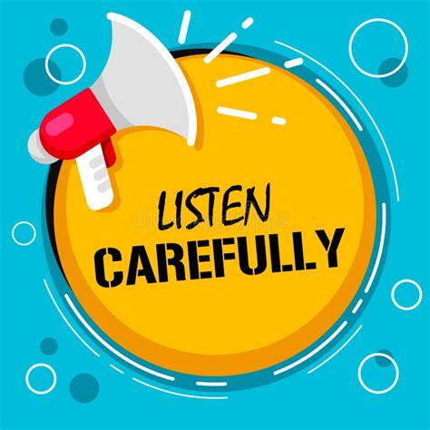 Listen carefully
