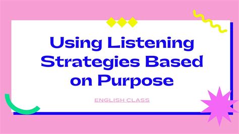 Listening Strategies Based On Purpose